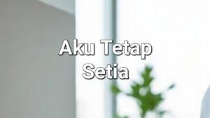 Lirik-Lagu-Aku-Tetap-Setia-Dadali.jpg