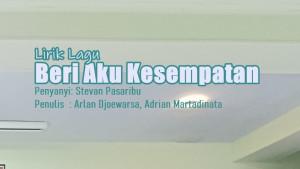 Lirik-Lagu-Beri-Aku-Kesempatan-Stevan-Pasaribu.jpg