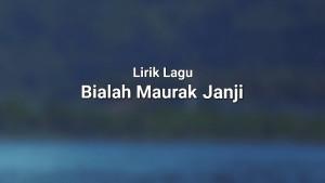 Lirik-Lagu-Bialah-Maurak-Janji-Rayola.jpg