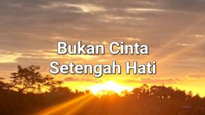 Lirik-Lagu-Bukan-Cinta-Setengah-Hati-Almira.jpg