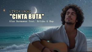 Lirik-Lagu-Cinta-Buta-Alan-Darmawan.jpg