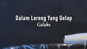 Lirik-Lagu-Dalam-Lorong-Yang-Gelap-Galaks.jpg