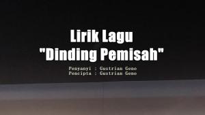 Lirik-Lagu-Dinding-Pemisah-Gustrian-Geno.jpg