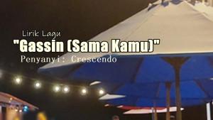 Lirik-Lagu-Gassin-Sama-Kamu-Crescendo.jpg