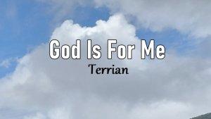 Lirik-Lagu-God-Is-For-Me-Terrian.jpg