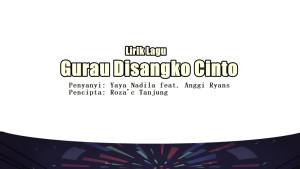 Lirik-Lagu-Gurau-Disangko-Cinto-Yaya-Nadila-Anggi-Ryans.jpg