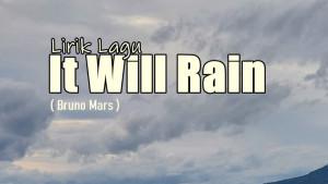 Lirik-Lagu-It-Will-Rain-Bruno-Mars-1.jpg