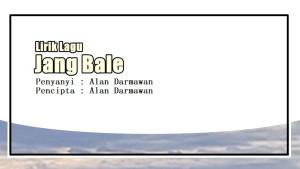 Lirik-Lagu-Jang-Bale-Alan-Darmawan.jpg
