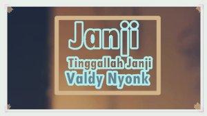 Lirik-Lagu-Janji-Tinggallah-Janji-Valdy-Nyonk.jpg