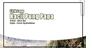 Lirik-Lagu-Kacil-Pung-Papa-Cevin-Syahailatua.jpg