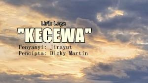 Lirik-Lagu-Kecewa-Jirayut.jpg