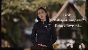 Lirik-Lagu-Keisya-Levronka-Bahagia-Tanpaku.jpg