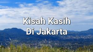 Lirik-Lagu-Kisah-Kasih-Di-Jakarta-Rafi-Sudirman-ft-GAC.jpg