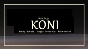 Lirik-Lagu-Koni-Randy-Husain-Angga-Dermawan-Dhewantari.jpg