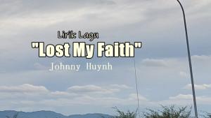 Lirik-Lagu-Lost-My-Faith-Johnny-Huynh.jpg