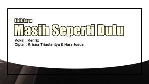 Lirik-Lagu-Masih-Seperti-Dulu-Kenriz.jpg