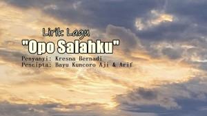 Lirik-Lagu-Opo-Salahku-Kresna-Bernadi.jpg