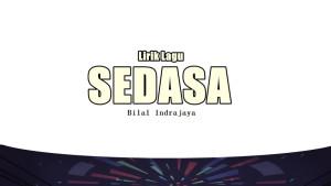 Lirik-Lagu-Sedasa-Bilal-Indrajaya.jpg