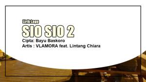 Lirik-Lagu-Sio-Sio-2-VLAMORA-Lintang-Chiara.jpg