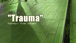 Lirik-Lagu-Trauma-Vicky-Salamor.jpg