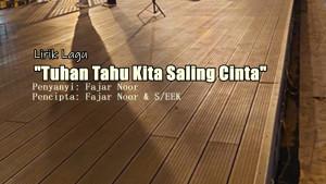 Lirik-Lagu-Tuhan-Tahu-Kita-Saling-Cinta-Fajar-Noor.jpg