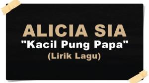 Lirik-lagu-Kacil-Pung-Papa-Alice-Sia.jpg