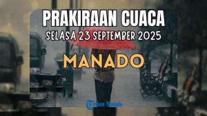 Prakiraan-Cuaca-Manado-Besok-Selasa-23-September-2025-Cek-Daftar-Wilayah-Berpotensi-Diguyur-Hujan.jpg