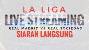 Siaran-langsung-Real-Madrid-VS-Real-Sociedad-Nonton-gratis.jpg