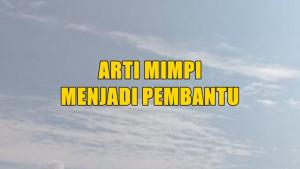 arti-mimpi-menjadi-pembantucds.jpg