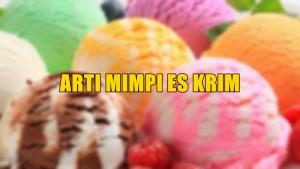 arti-mimpi-tentang-es-krim-sdgs.jpg