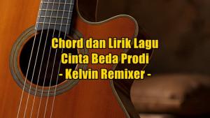 chord-gitar-dan-lirik-lagu-Cinta-Beda-Prodi-yang-dinyanyikan-Kelvin-Remixer.jpg