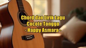 chord-gitar-dan-lirik-lagu-Cocote-Tonggo-yang-dinyanyikan-oleh-Happy-Asmara.jpg