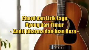 chord-gitar-dan-lirik-lagu-Nyong-dari-Timur-yang-dinyanyikan-Andri-Dharma-dan-Juan-Reza.jpg