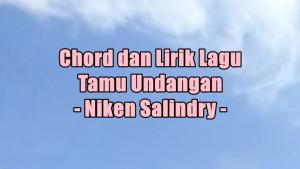 chord-gitar-dan-lirik-lagu-Tamu-Undangan-yang-dinyanyikan-oleh-Niken-Salindry-g.jpg