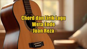 chord-gitar-dan-lirik-lagu-Weta-Ende-yang-dinyanyikan-oleh-Juan-Reza.jpg