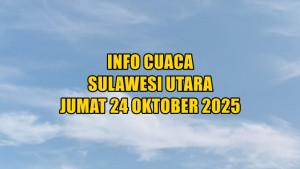 info-cuaca-Sulawesi-Utara-besok-Jumat-24-Oktober-2025.jpg
