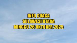 info-cuaca-Sulawesi-Utara-besok-Minggu-26-Oktober-2025.jpg