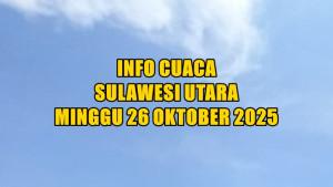 info-cuaca-Sulawesi-Utara-hari-ini-Minggu-26-Oktober-2025.jpg