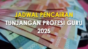 pencairan-tunjangan-profesi-guru-TPG-2025.jpg