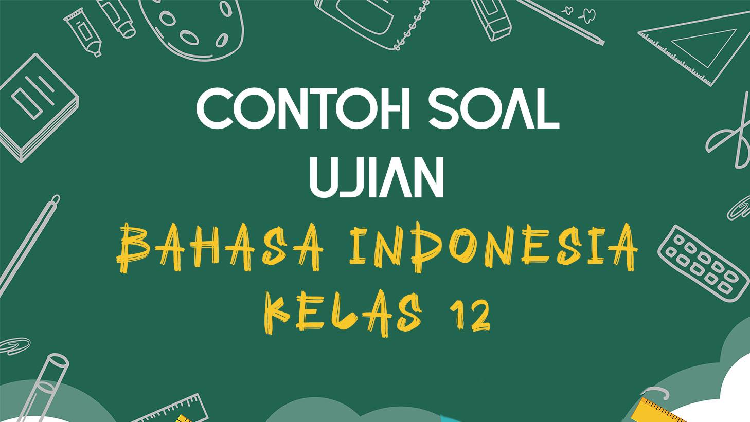50-Soal-UAS-PAS-Bahasa-Indonesia-Kelas-12-Serta-Kunci-Jawaban-dan-Kisi-Kisi.jpg