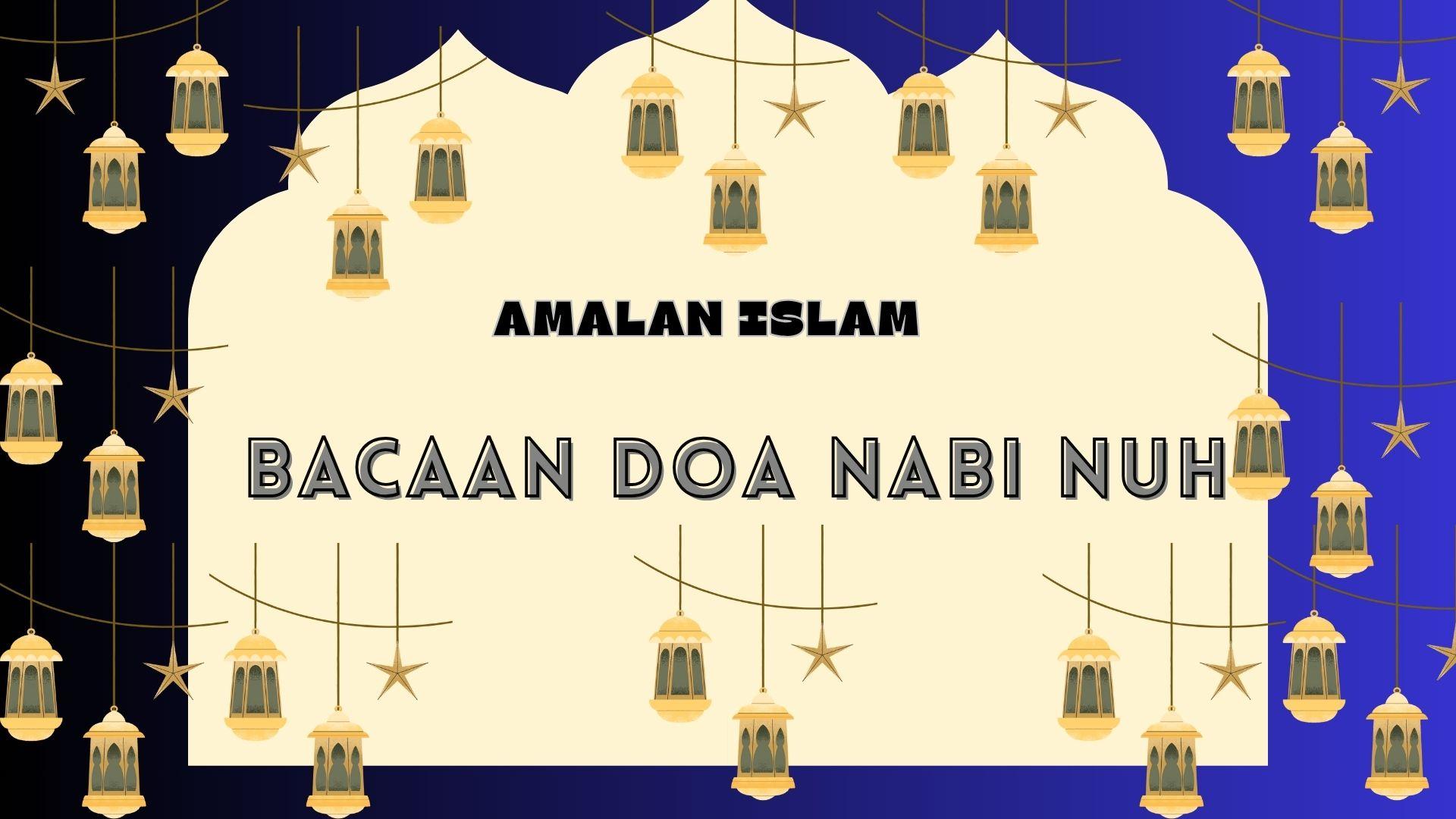 AMALAN-ISLAM-Nabi-Nuh-salah-seorang-dari-25-Nabi-dan-Rasul-Allah-0.jpg