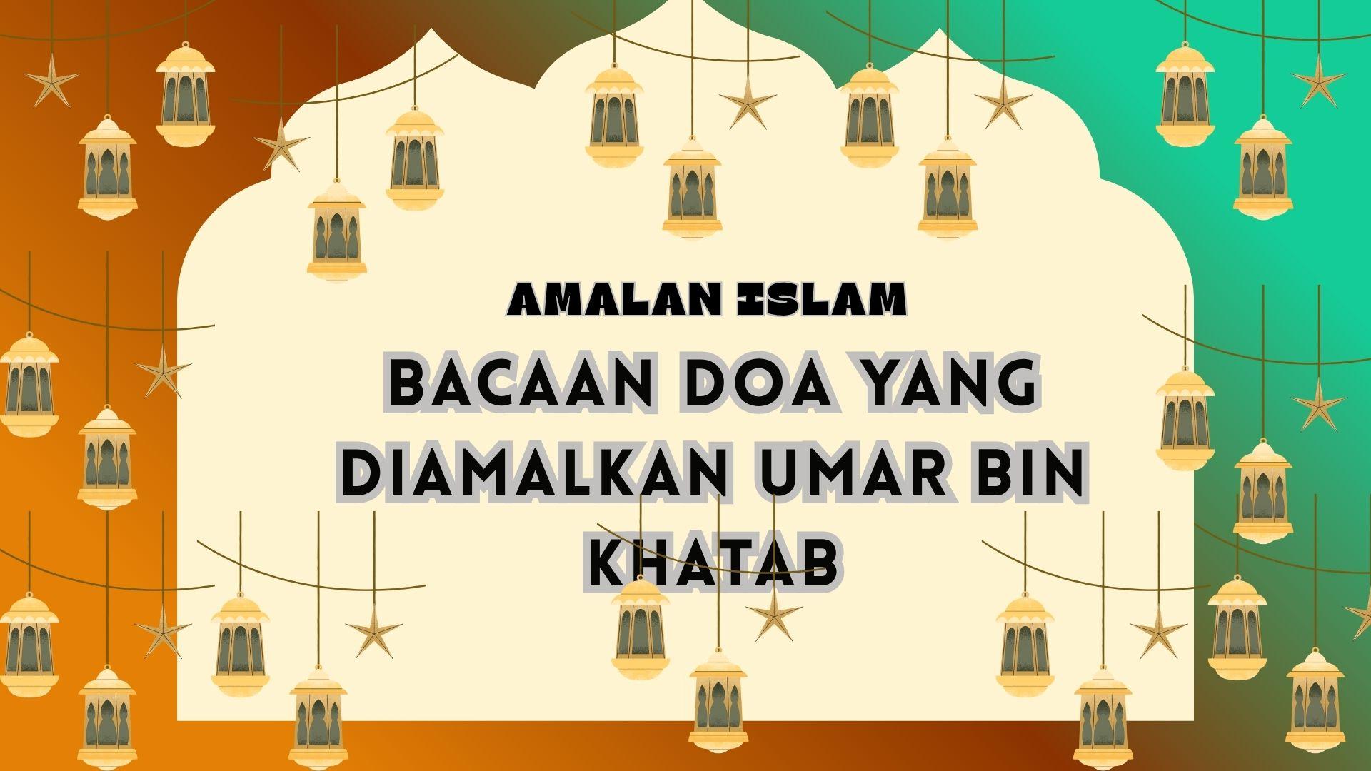 AMALAN-ISLAM-Umar-Bin-Khatab-adalah-salah-satu-sahabat-terdekat-Nabi-Muhammad.jpg