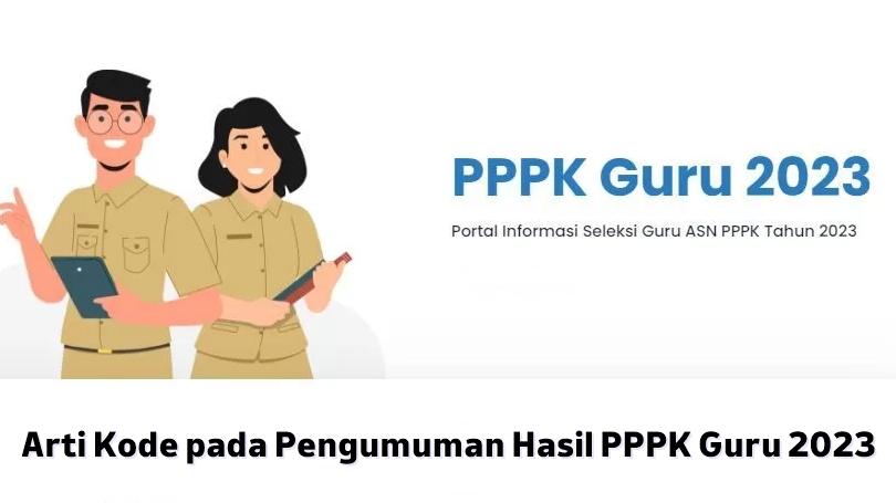 Arti-Kode-dalam-Hasil-Kelulusan-PPPK-Guru-2023.jpg