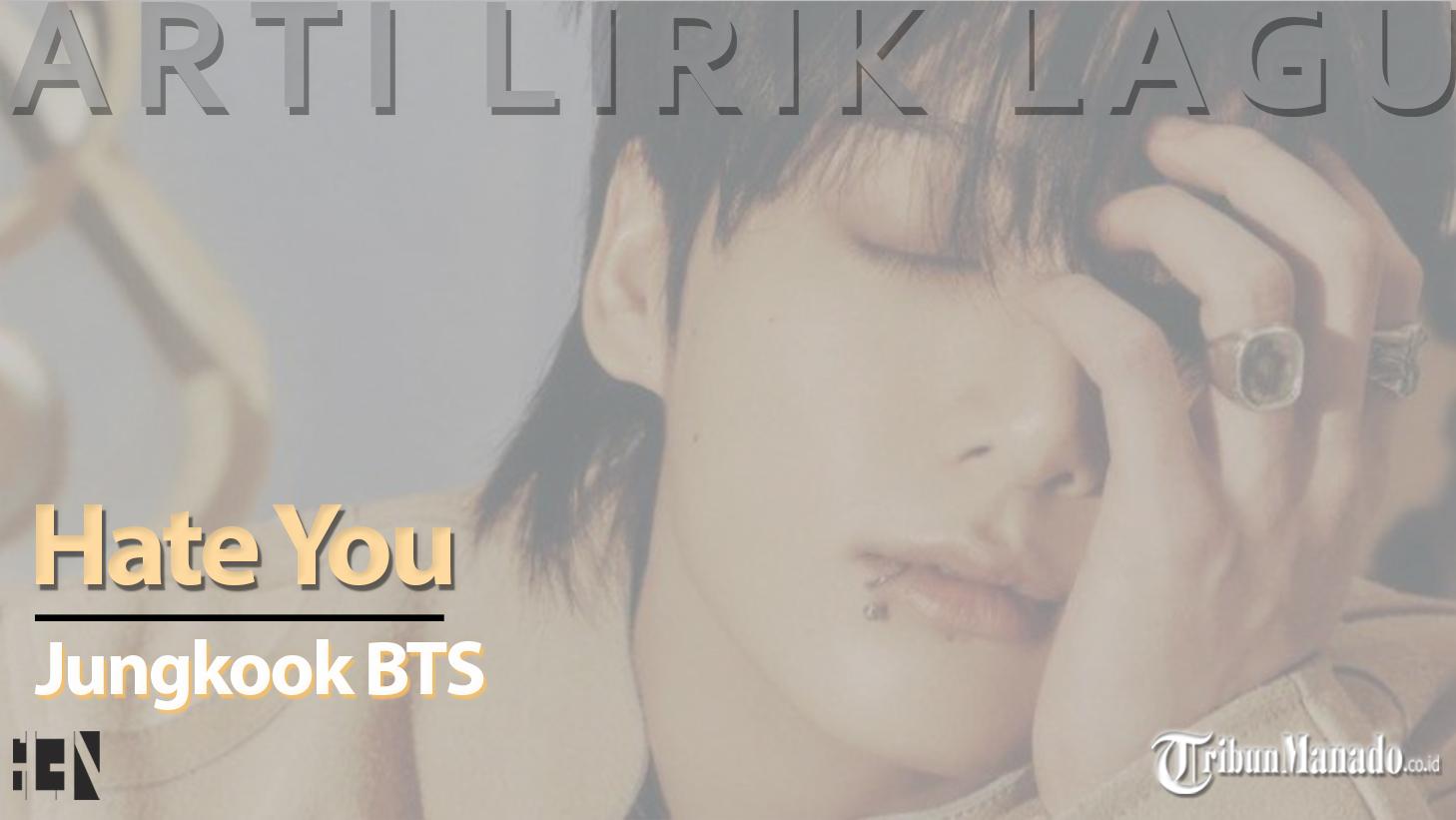 Arti-Lagu-Hate-You-Jungkook-BTS.jpg