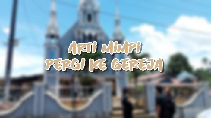 Arti-Mimpi-Pergi-ke-Gereja-fh.jpg