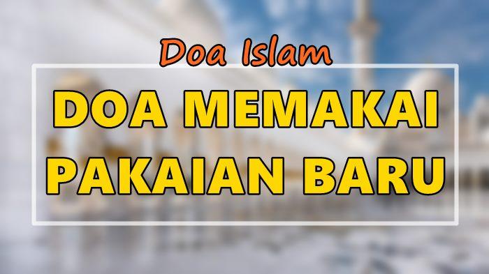 Bacaan Doa Memakai Pakaian Baru