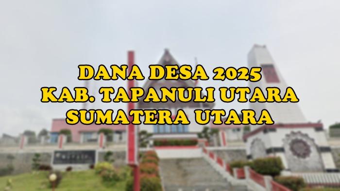 Berikut-daftar-50-desa-penerima-Dana-Desa-2025-terbanyak-di-Kabupaten-Tapanuli-Utara-Sumut.jpg