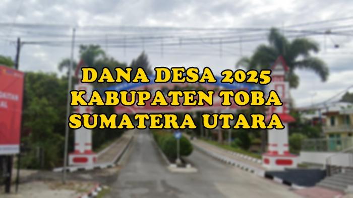 Berikut-daftar-50-desa-penerima-Dana-Desa-2025-terbanyak-di-Kabupaten-Toba-Sumut.jpg