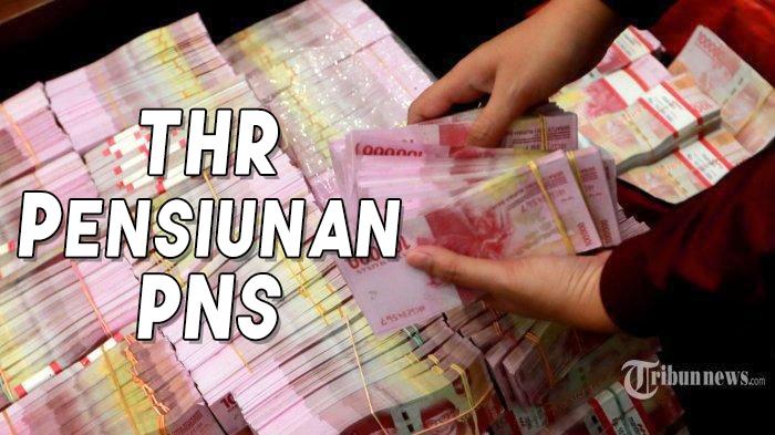 Cek di Sini Jadwal dan Rincian Besaran Pencairan THR Pensiunan PNS