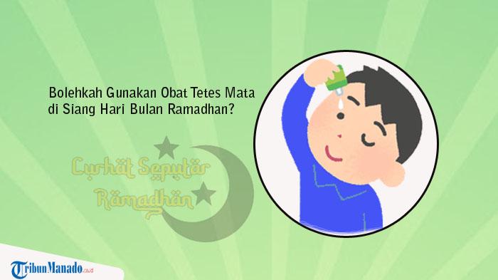 Penjelasan Tentang Bolehkah Gunakan Obat Tetes Mata di Siang Hari pada Bulan Ramadhan?